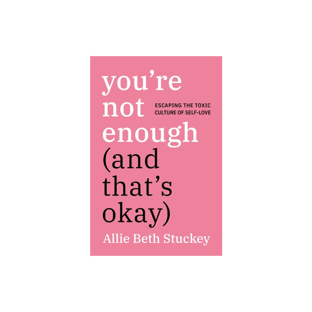 Produktbild för You're Not Enough (And That's Okay) (inbunden, eng)