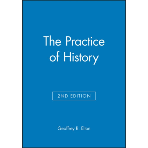John Wiley And Sons Ltd The Practice of History (häftad, eng)