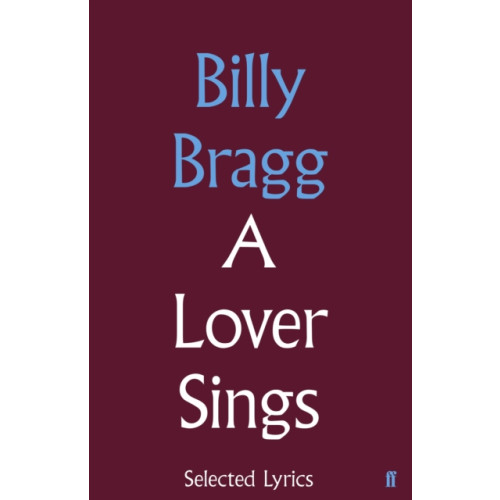 Faber & Faber A Lover Sings: Selected Lyrics (inbunden, eng)