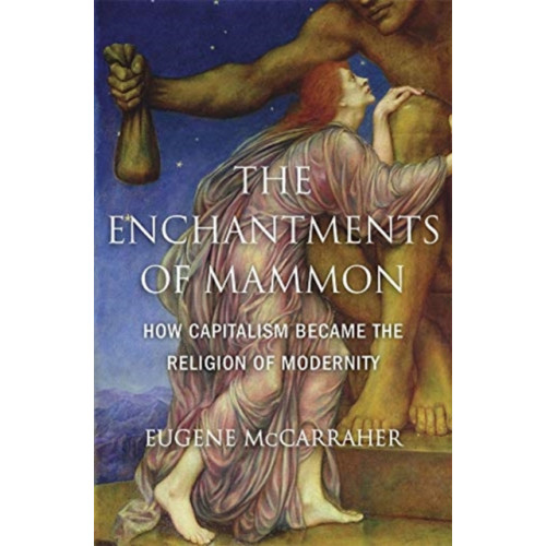 Harvard university press The Enchantments of Mammon (inbunden, eng)