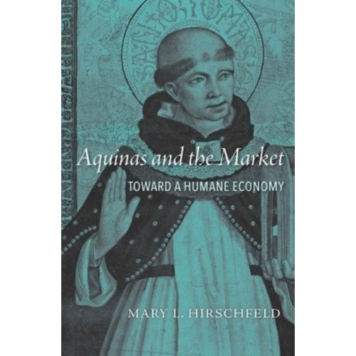 Harvard university press Aquinas and the Market (inbunden, eng)