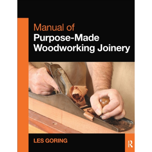 Taylor & francis ltd Manual of Purpose-Made Woodworking Joinery (häftad, eng)