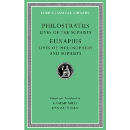 Harvard university press Lives of the Sophists. Lives of Philosophers and Sophists (inbunden, eng)