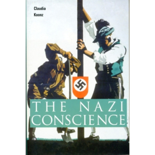 Harvard university press The Nazi Conscience (häftad, eng)