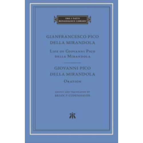 Harvard university press Life of Giovanni Pico della Mirandola. Oration (inbunden, eng)