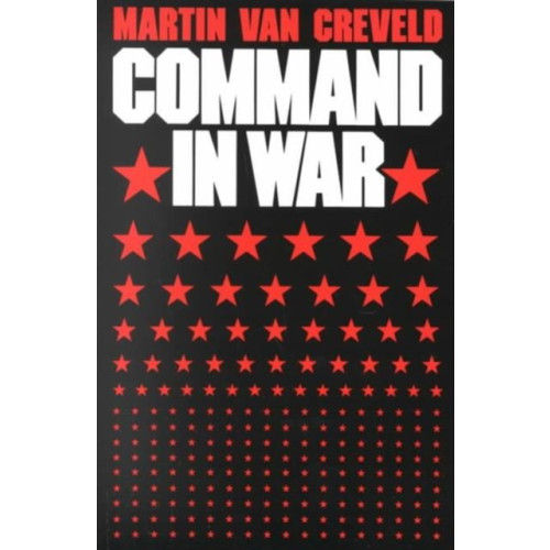 Harvard university press Command in War (häftad, eng)