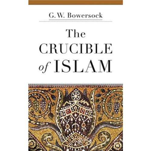 Harvard university press The Crucible of Islam (häftad, eng)