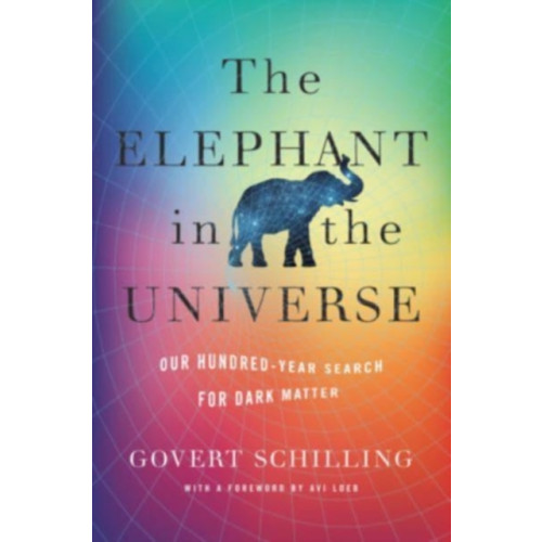 Harvard university press The Elephant in the Universe (inbunden, eng)