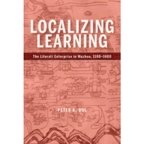Harvard university press Localizing Learning (inbunden, eng)