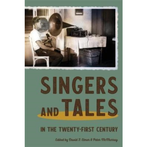 Harvard university press Singers and Tales in the Twenty-First Century (häftad, eng)