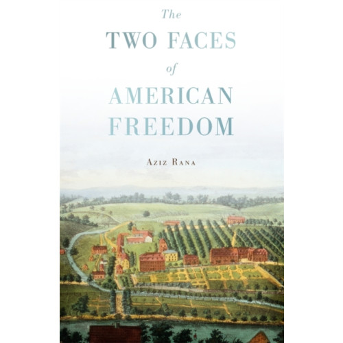 Harvard university press The Two Faces of American Freedom (häftad, eng)