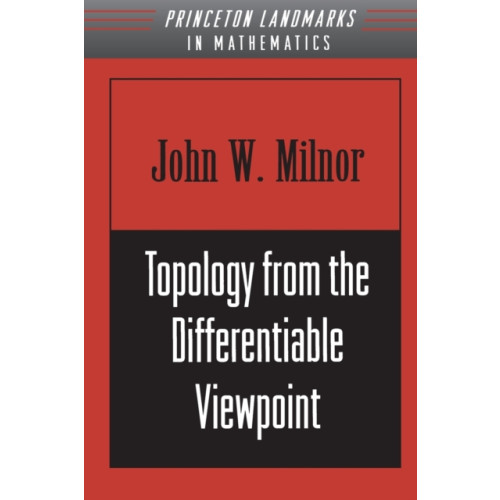 Princeton University Press Topology from the Differentiable Viewpoint (häftad, eng)