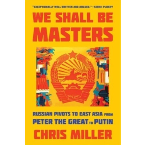 Harvard university press We Shall Be Masters (häftad, eng)