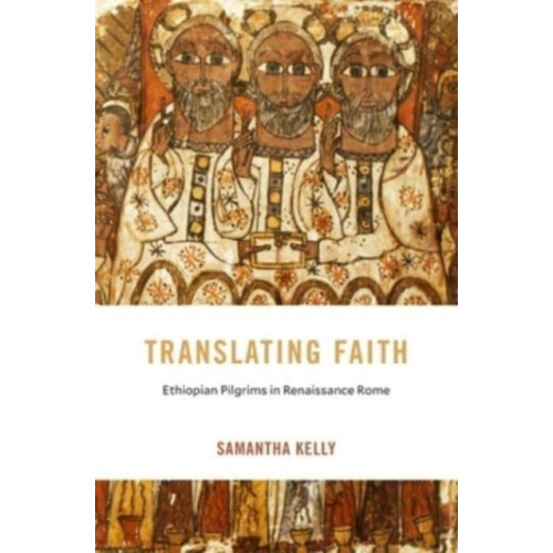 Harvard university press Translating Faith (inbunden, eng)