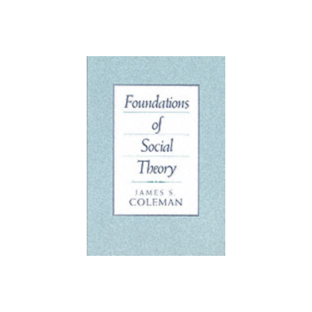 Produktbild för Foundations of Social Theory (häftad, eng)