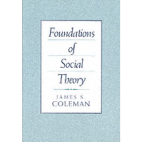 Harvard university press Foundations of Social Theory (häftad, eng)