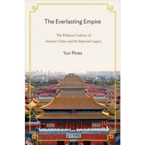 Princeton University Press The Everlasting Empire (inbunden, eng)