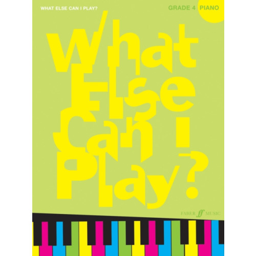 Faber Music Ltd What Else Can I Play? Piano Grade 4 (häftad, eng)