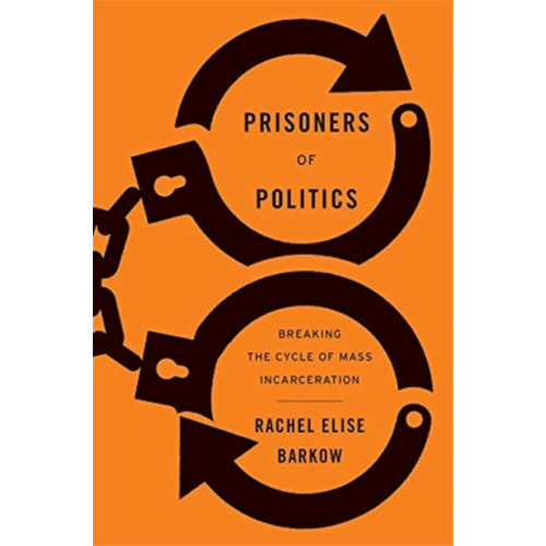 Harvard university press Prisoners of Politics (inbunden, eng)