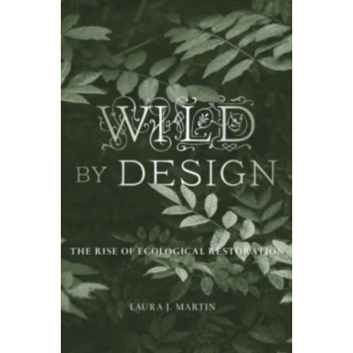 Harvard university press Wild by Design (inbunden, eng)