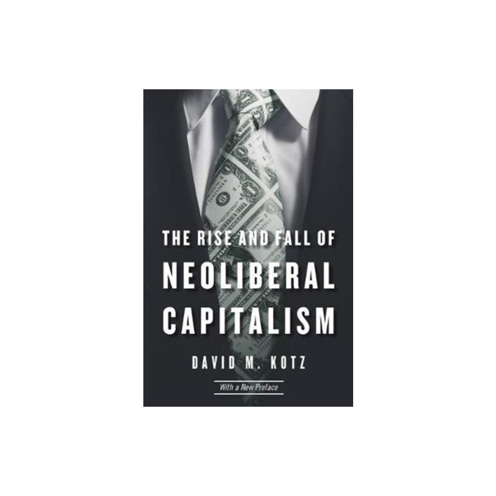 Produktbild för The Rise and Fall of Neoliberal Capitalism (häftad, eng)