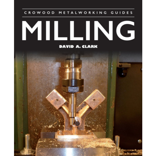 The Crowood Press Ltd Milling (häftad, eng)