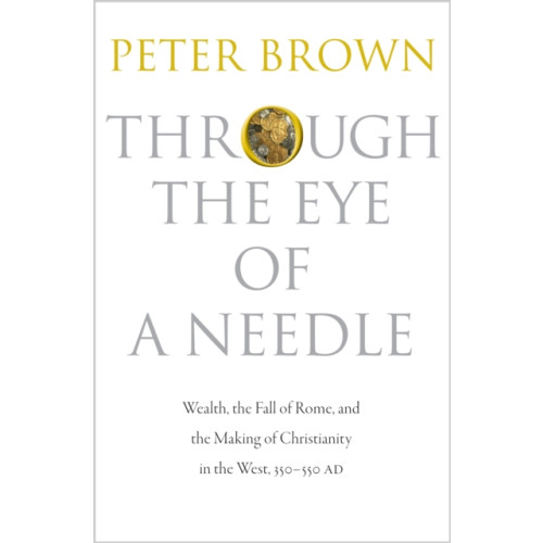 Princeton University Press Through the Eye of a Needle (inbunden, eng)