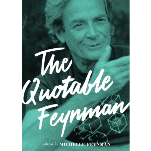 Princeton University Press The Quotable Feynman (inbunden, eng)