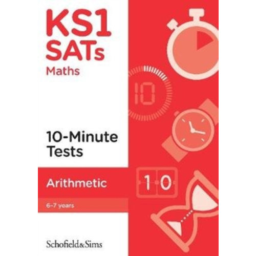 Schofield & Sims Ltd KS1 SATs Arithmetic 10-Minute Tests (häftad, eng)