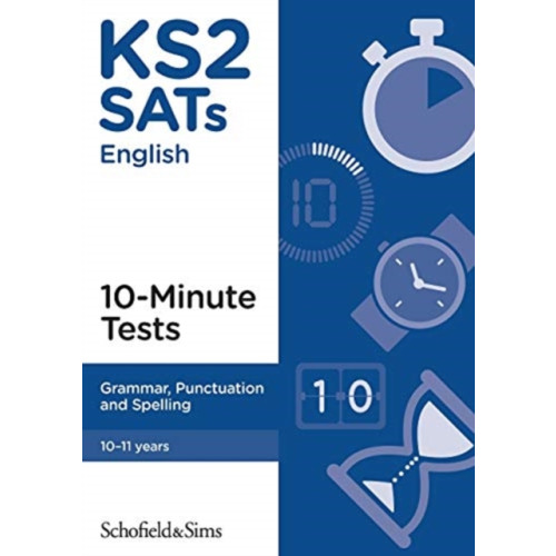 Schofield & Sims Ltd KS2 SATs Grammar, Punctuation and Spelling 10-Minute Tests (häftad, eng)