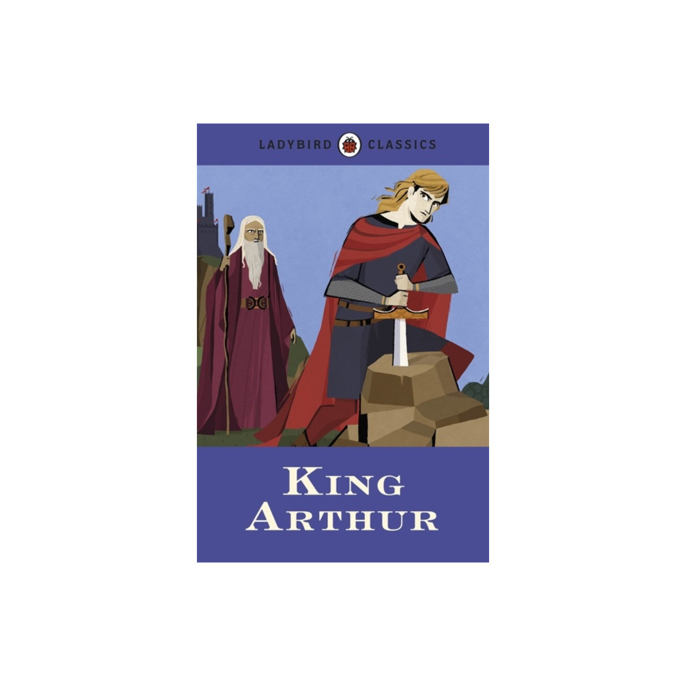Produktbild för Ladybird Classics: King Arthur (inbunden, eng)