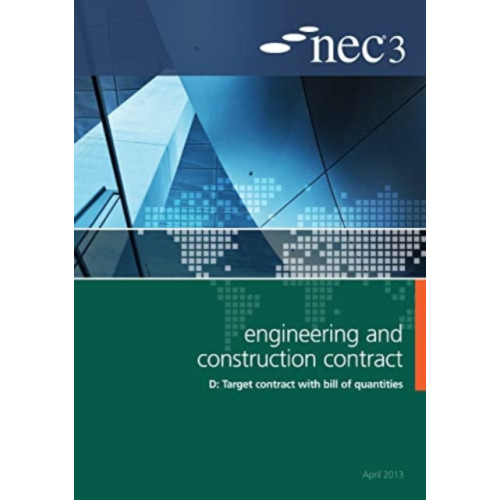 ICE Publishing NEC3 Engineering and Construction Contract Option D: Target contract with bill of quantities (häftad, eng)