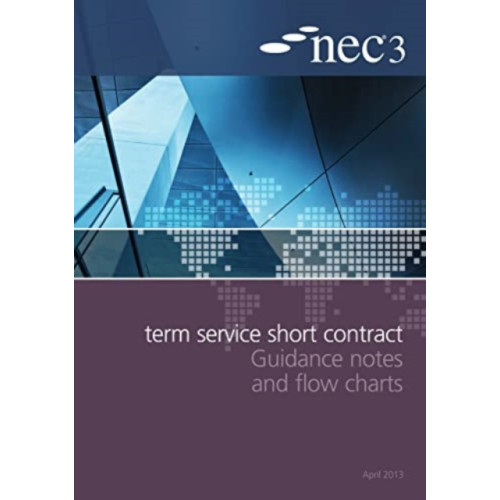 ICE Publishing NEC3 Term Service Short Contract Guidance Notes and Flow Charts (häftad, eng)