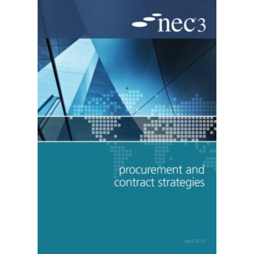 ICE Publishing NEC3 Procurement and Contract Strategies Guide (häftad, eng)