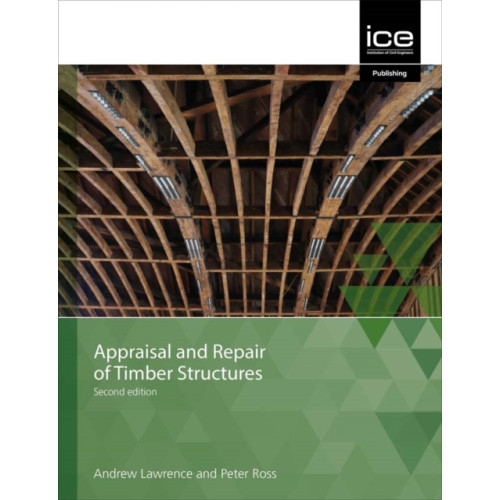 Emerald Publishing Limited Appraisal and Repair of Timber Structures and Cladding, Second edition (häftad, eng)