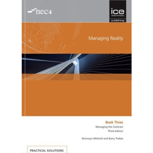 ICE Publishing Managing Reality, Third edition. Book 3:  Managing the Contract (häftad, eng)