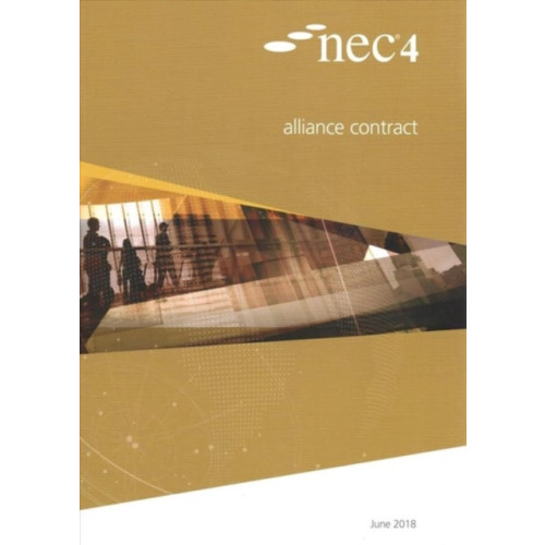 Not Stated NEC4 ALLIANCE CONTRACT (häftad, eng)