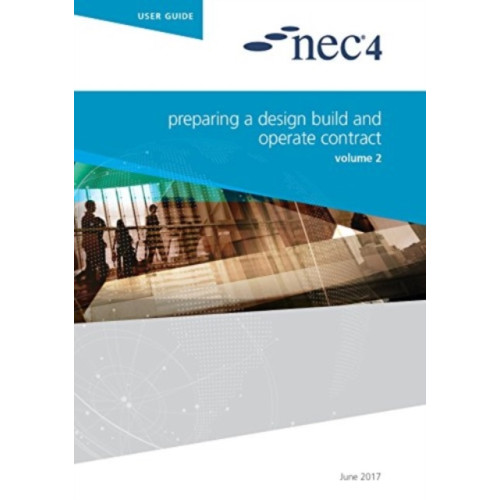 ICE Publishing NEC4: Preparing a Design Build and Operate Contract (häftad, eng)