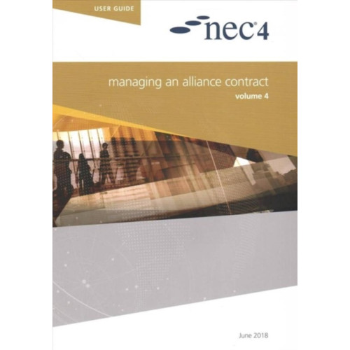 Not Stated NEC4 MANAGING AN ALLIANCE CONTRACT (häftad, eng)