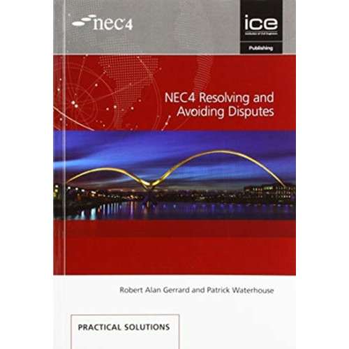 ICE Publishing NEC4 Resolving and Avoiding Disputes (häftad, eng)