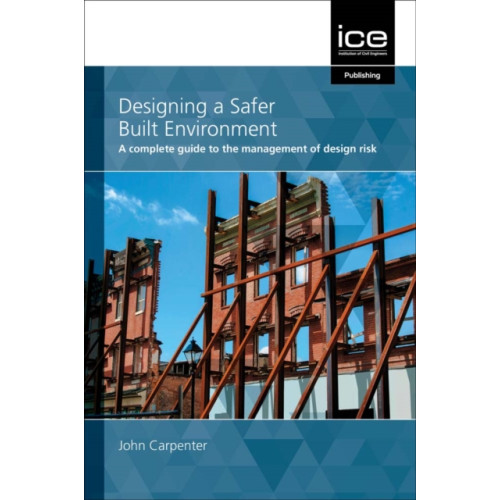 Emerald Publishing Limited Designing a Safer Built Environment (häftad, eng)