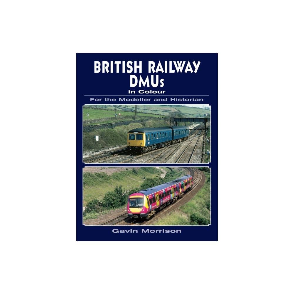 Produktbild för British Railway DMUs in Colour for the Modeller and Historian (häftad, eng)