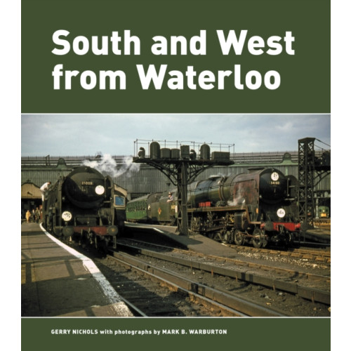 Crecy Publishing South and West from Waterloo (inbunden, eng)