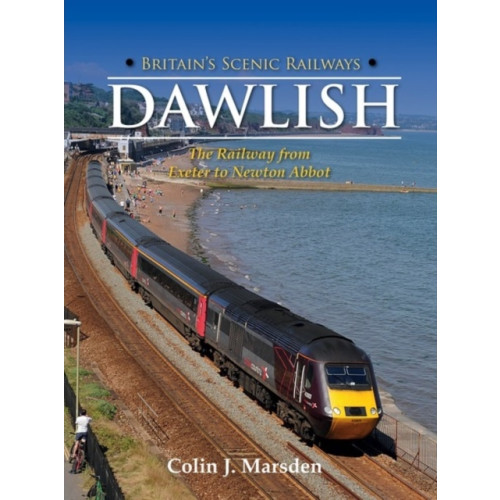 Crecy Publishing Britain's Scenic Railways: Dawlish (inbunden, eng)