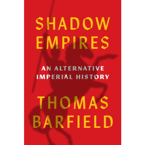 Princeton University Press Shadow Empires (inbunden, eng)