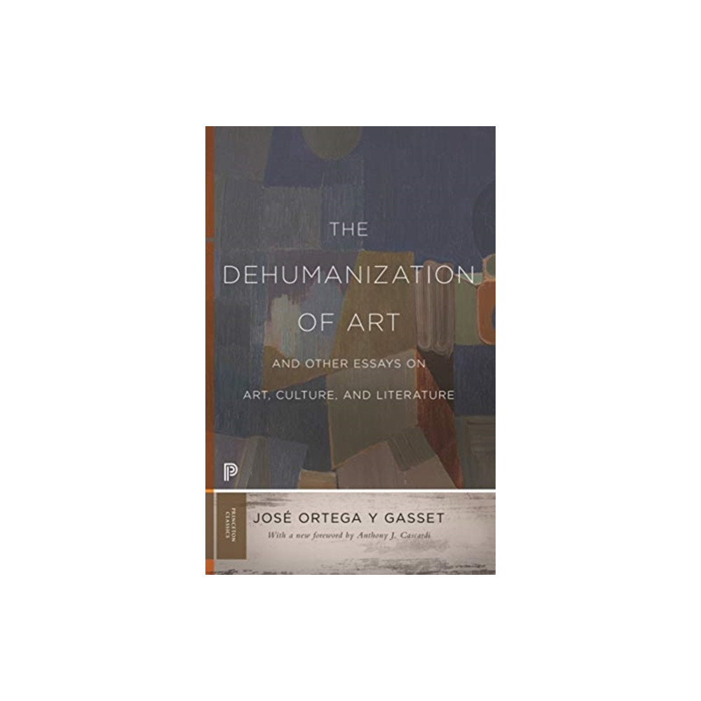 Produktbild för The Dehumanization of Art and Other Essays on Art, Culture, and Literature (häftad, eng)