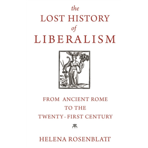 Princeton University Press The Lost History of Liberalism (häftad, eng)