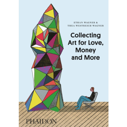 Phaidon Press Ltd Collecting Art for Love, Money and More (inbunden, eng)