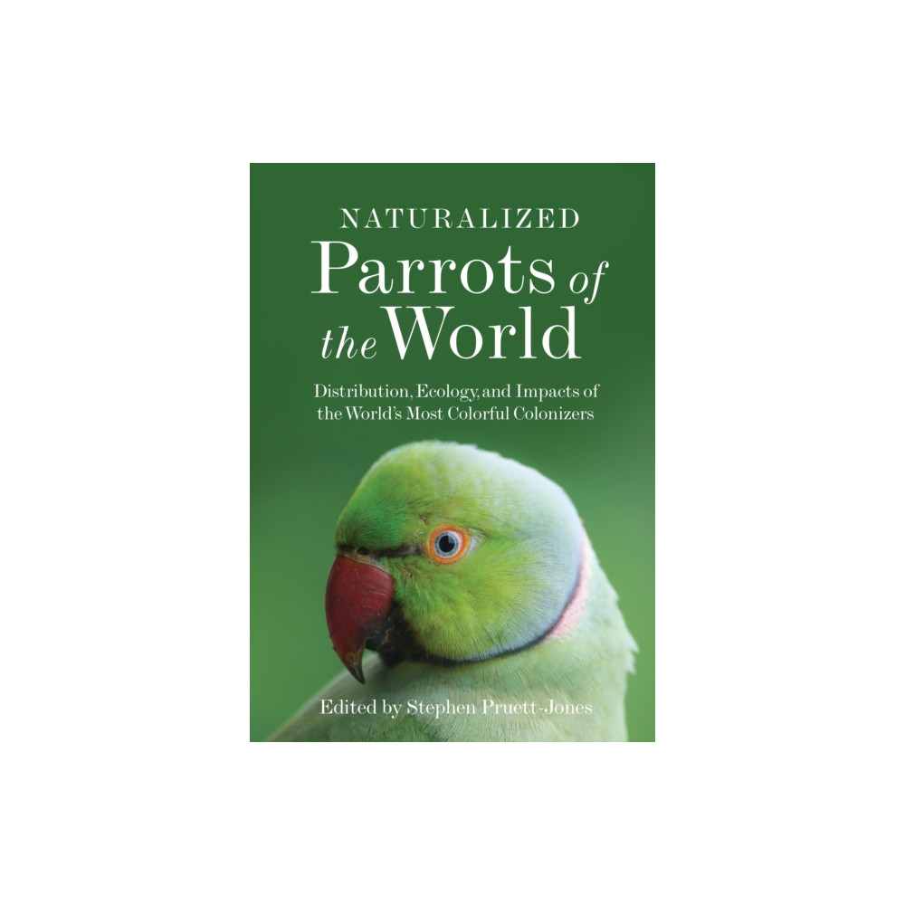 Produktbild för Naturalized Parrots of the World (inbunden, eng)