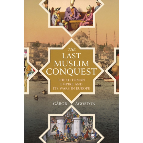 Princeton University Press The Last Muslim Conquest (häftad, eng)